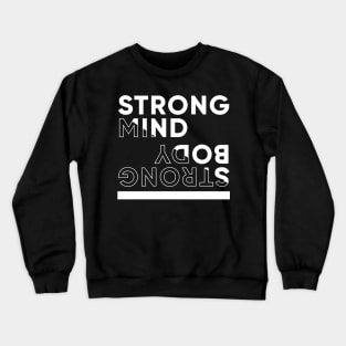 STRONG MIND, STRONG BODY Crewneck Sweatshirt